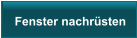 Fenster nachrüsten